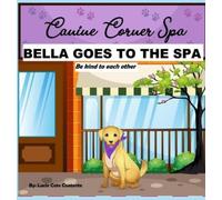 Lucie Cote Contente Bella Goes To The Spa (Copertina rigida) Bella