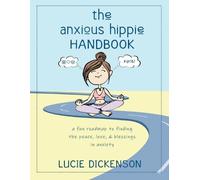 Lucie Dickenson The Anxious Hippie Handbook (Tascabile)