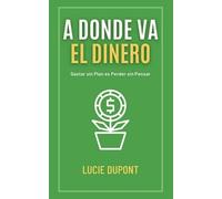 Lucie DuPont A Donde va el Dinero (Tascabile) Finanzas