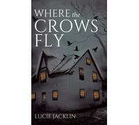 Lucie Jacklin Where the Crows Fly (Copertina rigida)