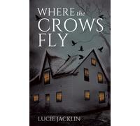 Lucie Jacklin Where the Crows Fly (Tascabile)