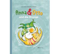 Lucie Lechner Sy Anna & Otto und die Orange: Ein Wendebuch mi (Copertina rigida)