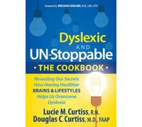 Lucie M. Curtiss Douglas C. Curt Dyslexic and Un-Stoppable The Cookb (Tascabile)