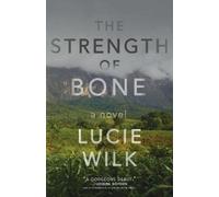Lucie Wilk The Strength of Bone (Tascabile)