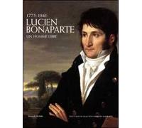 Lucien Bonaparte. Un homme libre. Catalogo della mostra