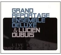 Lucien Grand Reportage Ensemble Deluxe & Dub Live from the Surface of the (CD)