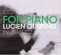 Lucien Guerinel - Complete Works for Piano - Jean-Louis Roblin (2CD)