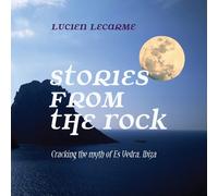 Lucien Lecarme Stories from the Rock: Cracking the myth of Es Vedra, (Tascabile)