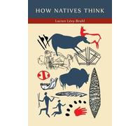 Lucien Levy-Bruhl How Natives Think (Tascabile)