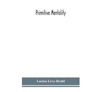 Lucien Lévy-Bruhl Primitive mentality (Copertina rigida)