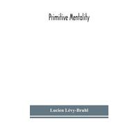 Lucien Lévy-Bruhl Primitive mentality (Copertina rigida)
