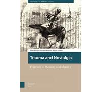 Lucien Liere Trauma and Nostalgia (Copertina rigida) Heritage and Memory Studies