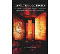 Lucien Mars LA ÚLTIMA COSECHA: Una historia secreta sobre Lucifera, (Tascabile)