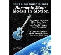 Lucien Nocelli Harmonic Minor Modes In Motion (The Nocelli Guitar Me (Tascabile)