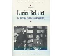 Lucien Rebatet: Le fascisme comme contre-culture