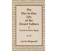 Lucien Regnault The Day-to-Day Life of the Desert Fathers in Fourth- (Tascabile)