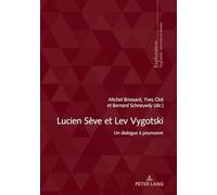 Lucien Sève Et Lev Vygotski: Un Dialogue À Poursuivre: Un Dialogue À Poursuivre: 215