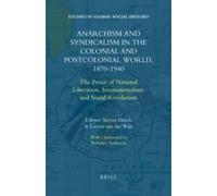 Lucien Walt Anarchism and Syndicalism in the Colonial and Postcoloni (Tascabile)