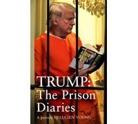 Trump: The Prison Diaries: MAKE PRISON GREAT AGAIN with the funniest satire of the year