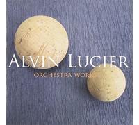 Lucier, A. - Alvin Lucier: Orchestral Works