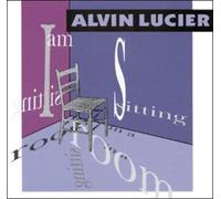 Lucier, Alvin - I Am Sitting In A Room