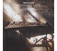 Lucier Alvin - Ricochet Lady
