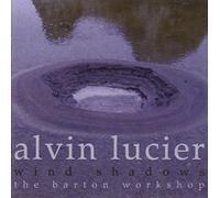 Lucier, Alvin - Wind Shadows