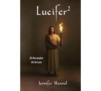 LUCIFER 2: El Portador de la Luz
