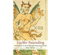 Lucifer Ascending: The Occult in Folklore and Popular Culture