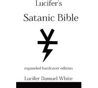 Lucifer Damuel White Lucifer's Satanic Bible (Copertina rigida)
