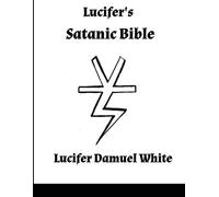 Lucifer Damuel White Lucifer's Satanic Bible (Tascabile)