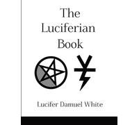 Lucifer Damuel White The Luciferian Book (Tascabile)