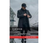 Lucifer: Le Sang Par Le Sang