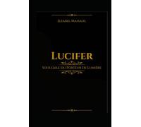 Lucifer: Sous l'aile du Porteur de Lumière