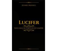 Lucifer: Sous l'aile du Porteur de Lumière