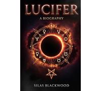 Lucifer: The Complete History of the Morning Star