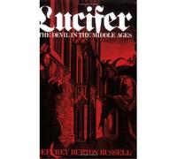 [( Lucifer: The Devil in the Middle Ages )] [by: Jeffrey Burton Russell] [Oct-1986]