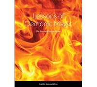 Lucifer White Lessons of Demonic Magic (Tascabile)