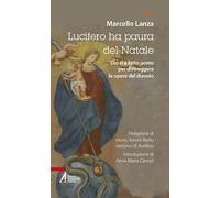 Lucifero ha paura del Natale. Dio si è fatto uomo per distruggere le opere del diavolo