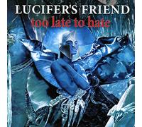 Lucifer'S Friend - Too Late To Hate