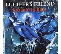 Lucifer's Friend - Too Late To Hate