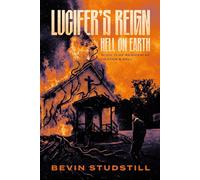 Lucifer's Reign: Hell on Earth
