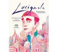 Lucignolo. Storia di un bambino diventato burattino