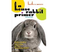 Lucile C. Moore A House Rabbit Primer, 2nd Edition (Tascabile)