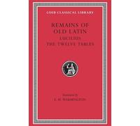 Lucilius Remains of Old Latin, Volume III: Lucilius. The Twel (Copertina rigida)