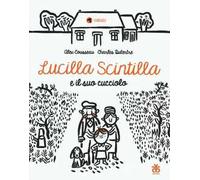 Lucilla Scintilla e il suo cucciolo. Ediz. illustrata