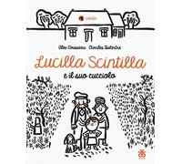 Lucilla Scintilla e il suo cucciolo. Ediz. illustrata