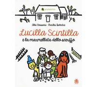 Lucilla Scintilla e la marmellata dello sceriffo. Ediz. a colori