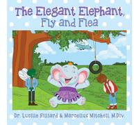 Lucille Hilliard Marcellus Mitchell M The Elegant Elephant, Fly and (Tascabile)