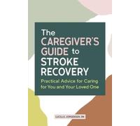 Lucille Jorgensen RN The Caregiver's Guide to Stroke Recovery (Tascabile)